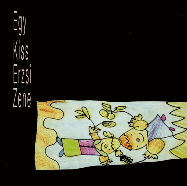 Egy Kiss Erzsi Zene