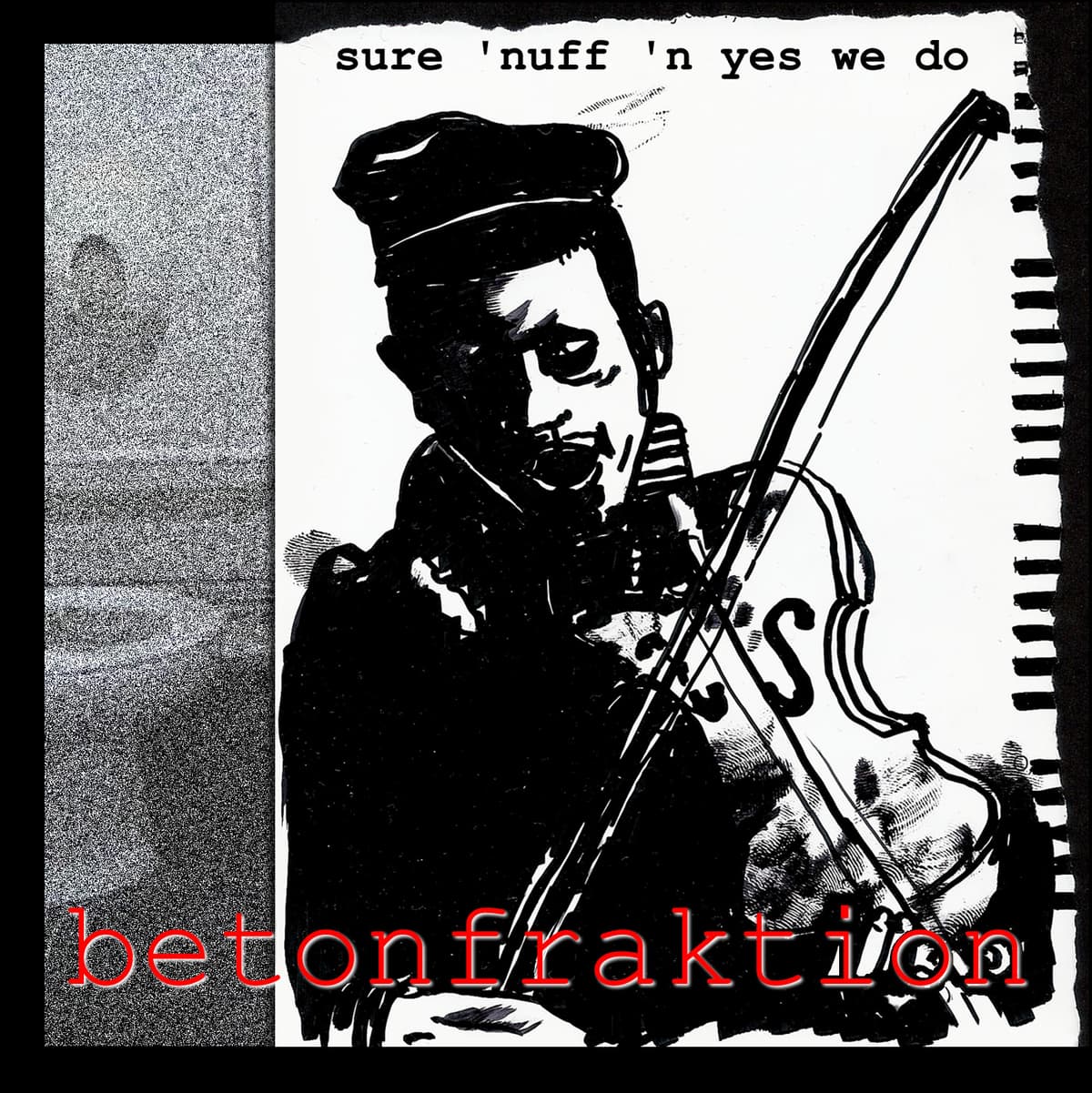 Sure 'Nuff 'n Yes We Do