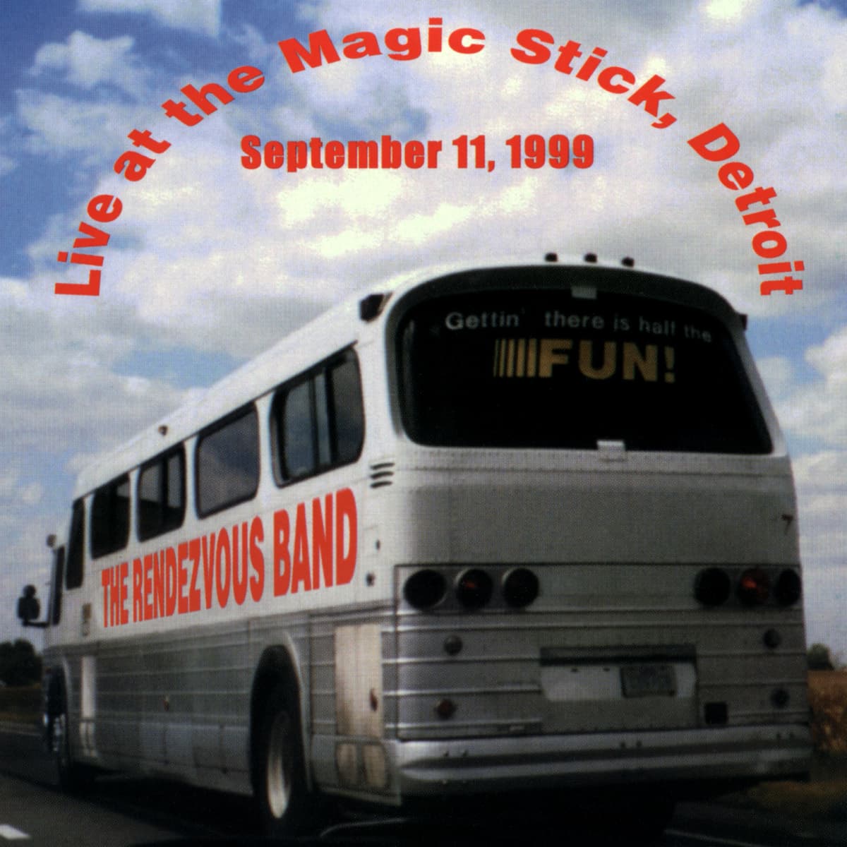 Gettin' There Is Half the Fun (live at the Magic Stick, Detroit - September 11, 1999)