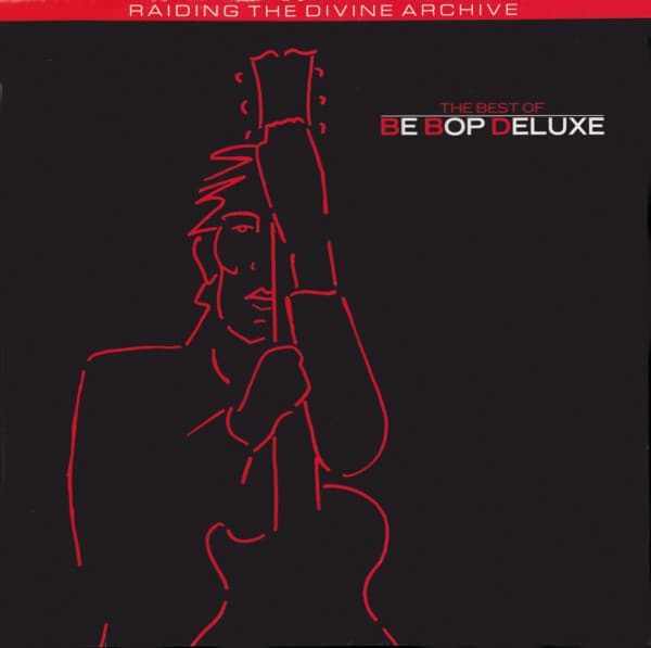 The Best of Be Bop Deluxe: Raiding the Divine Archive