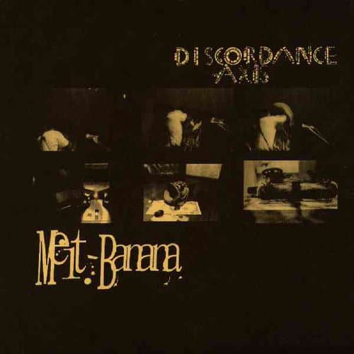 Melt-Banana / Discordance Axis
