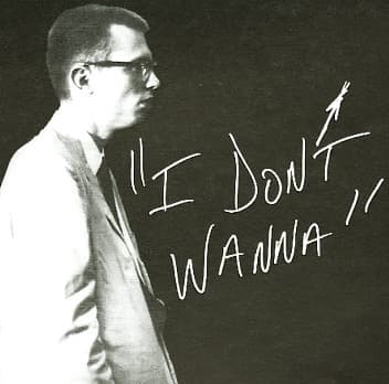I Don't Wanna