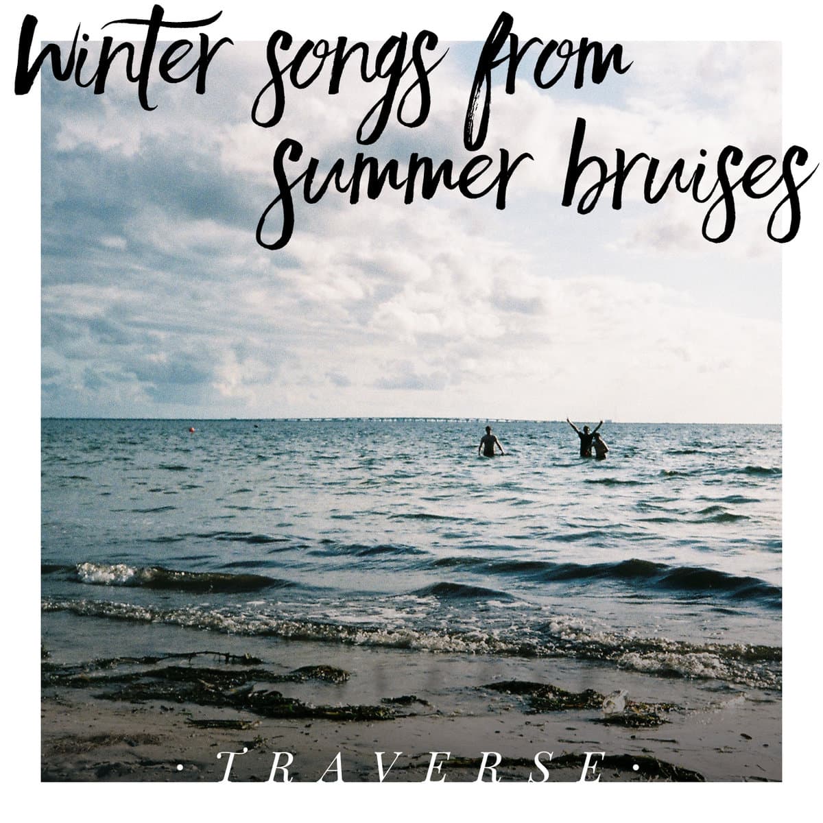 Winter songs from summer bruises