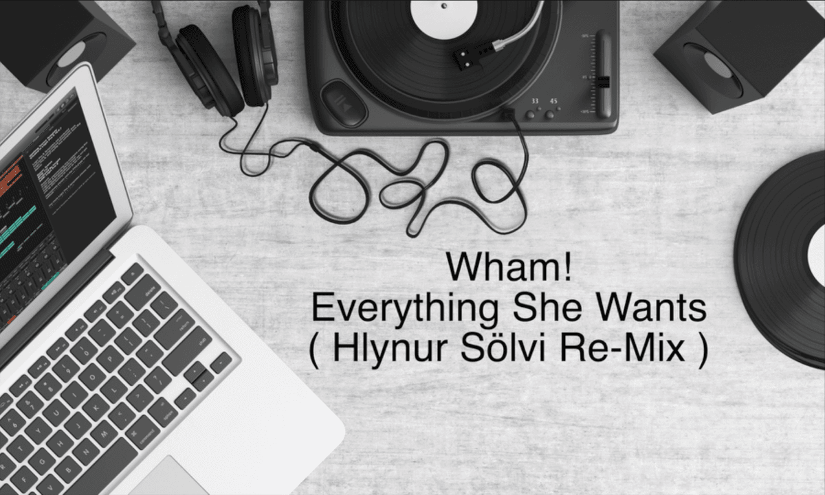 Everything She Wants (Hlynur Sölvi re‐mix)
