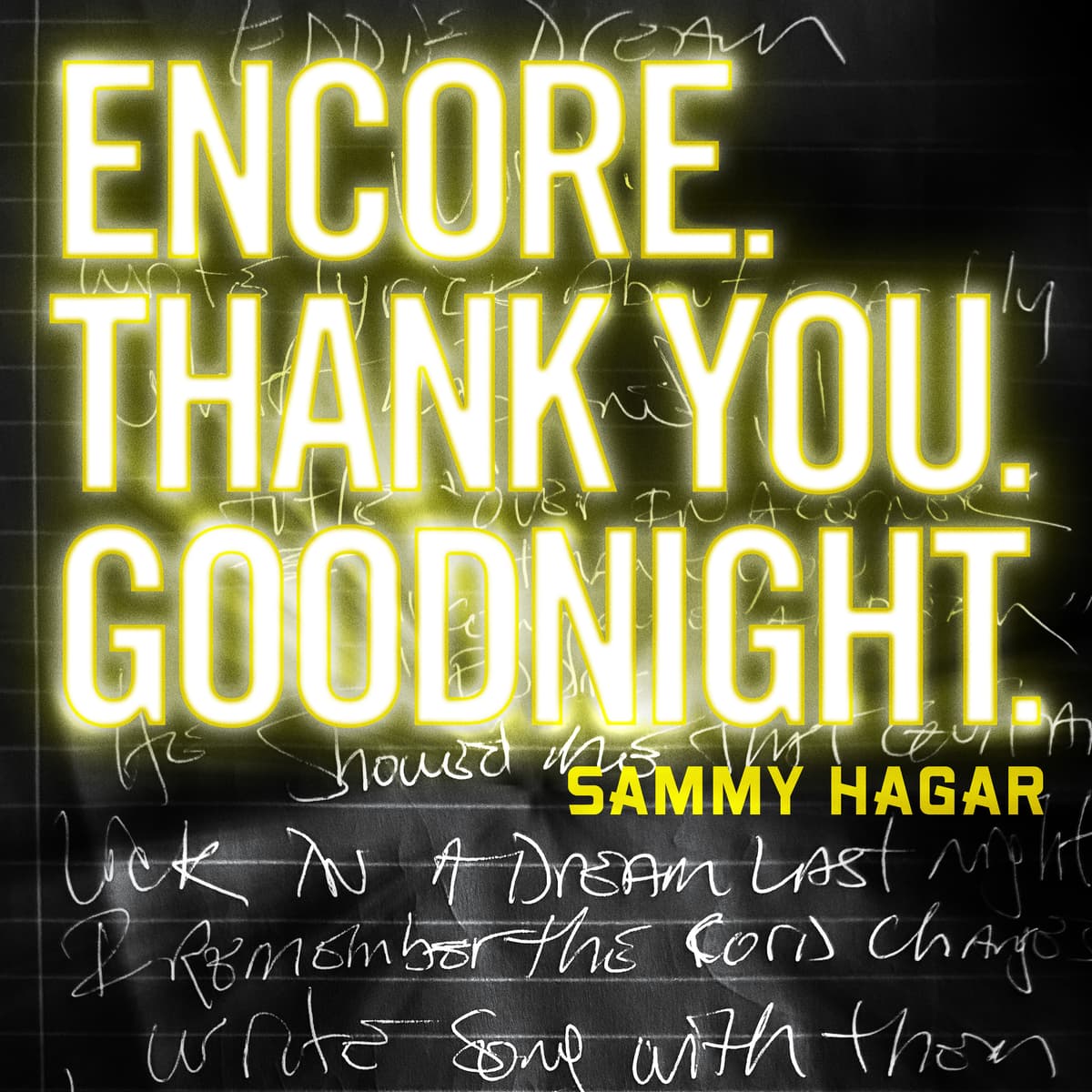 Encore, Thank You, Goodnight.