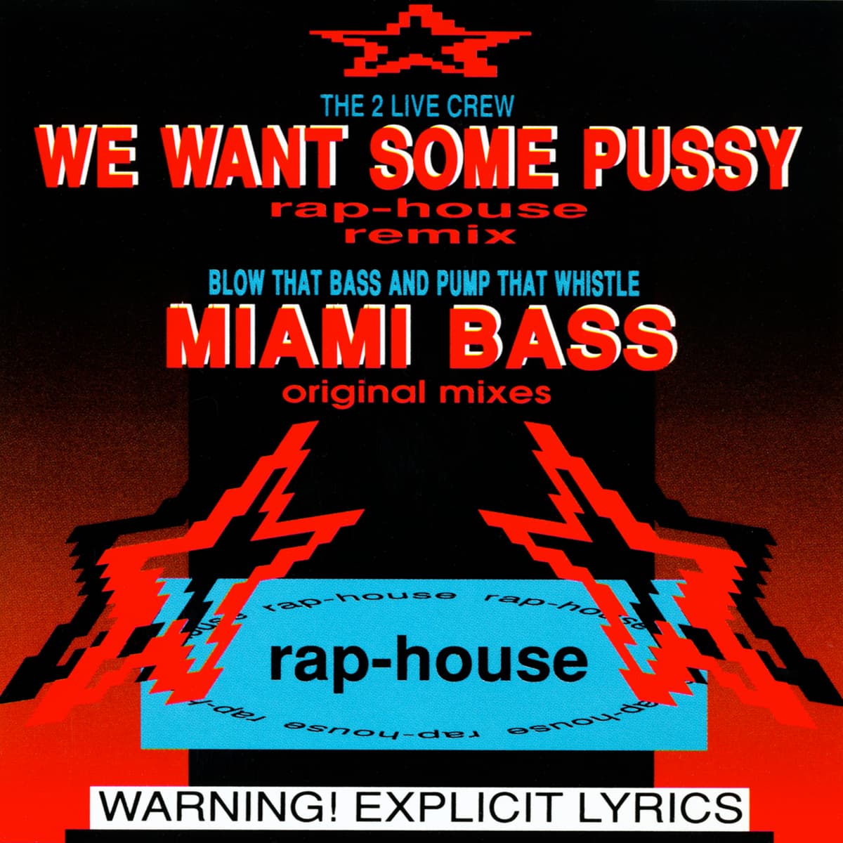 We Want Some Pussy (Rap-House Remix) / Miami Bass (Original Mixes)