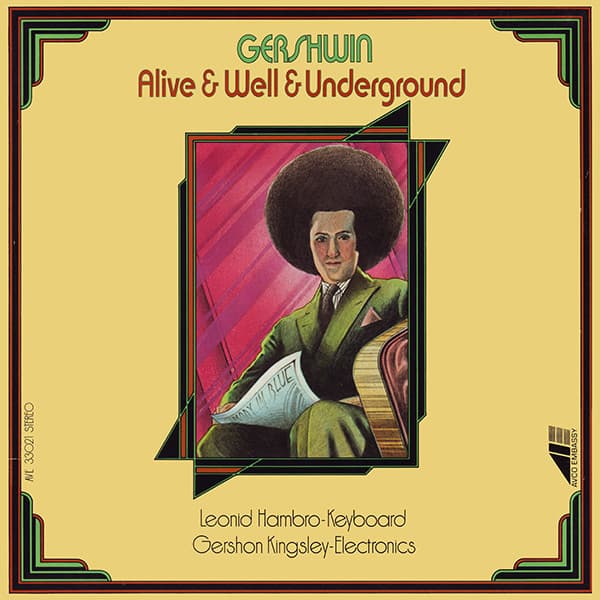 Gershwin: Alive & Well & Underground