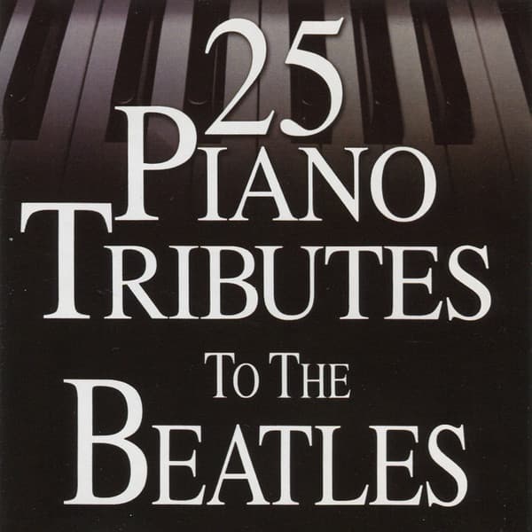 25 Piano Tributes to the Beatles
