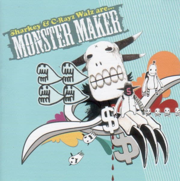 Sharkey & C-Rayz Walz Are... Monster Maker