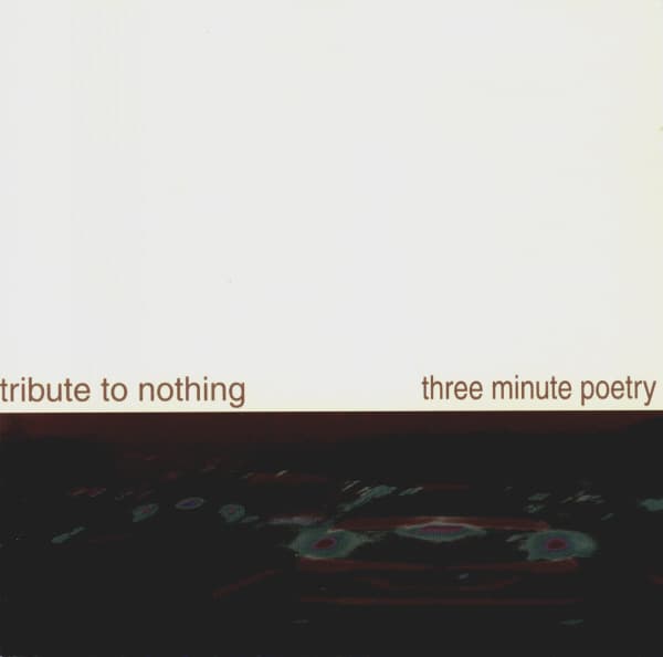 Tribute to Nothing / Three Minute Poetry