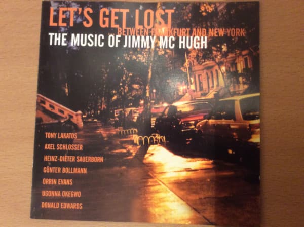 Let‘s Get Lost — Between Frankfurt and New York - The Music of Jimmy McHugh