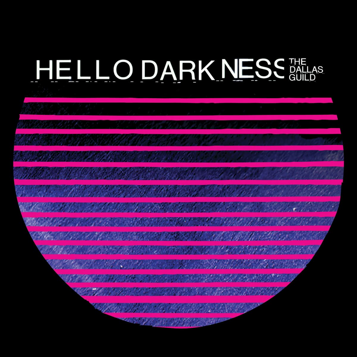 Hello Darkness