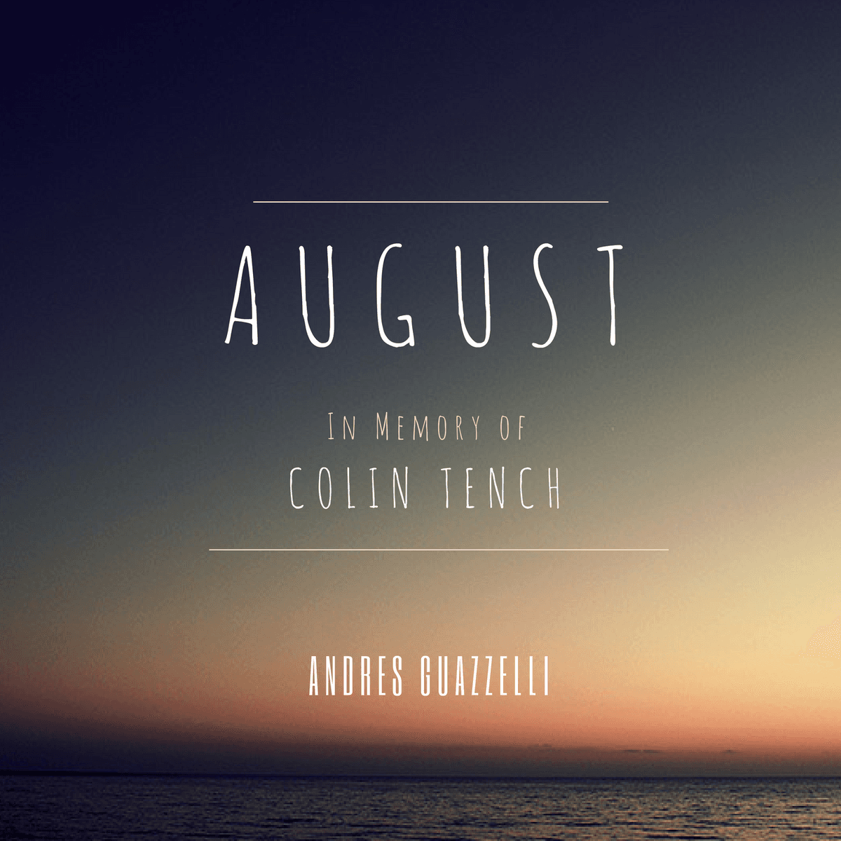 August (In Memory of Colin Tench)
