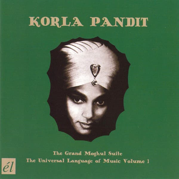 The Grand Moghul Suite / The Universal Language of Music Volume 1