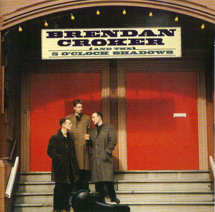 Brendan Croker & the 5 O’Clock Shadows