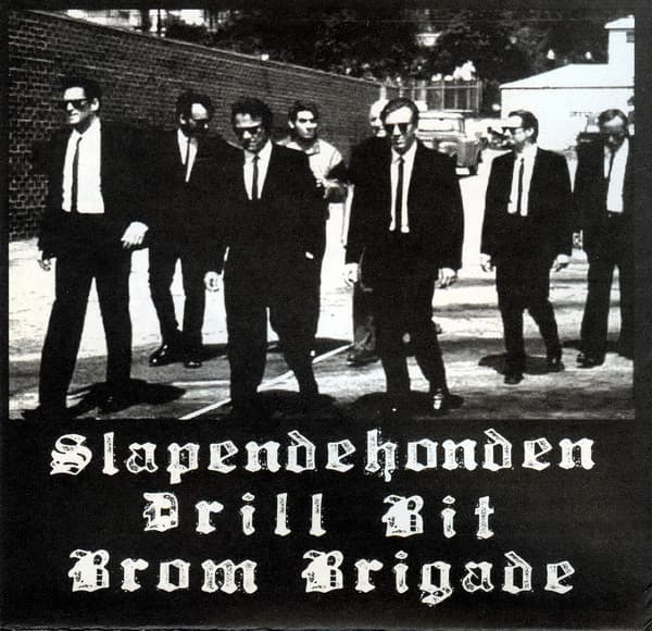 Slapendehonden / Drill Bit / Brom Brigade