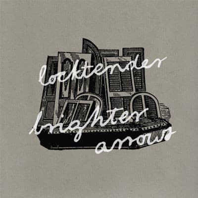 Locktender / Brighter Arrows