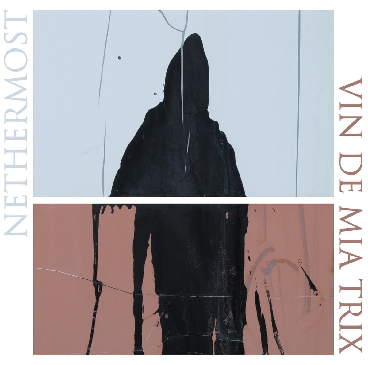 Nethermost / Vin de Mia Trix Split