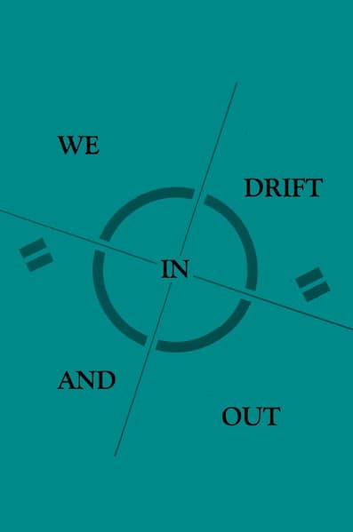 We Drift in and Out
