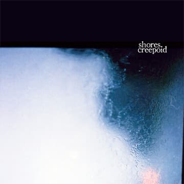 Shores. / Creepoid