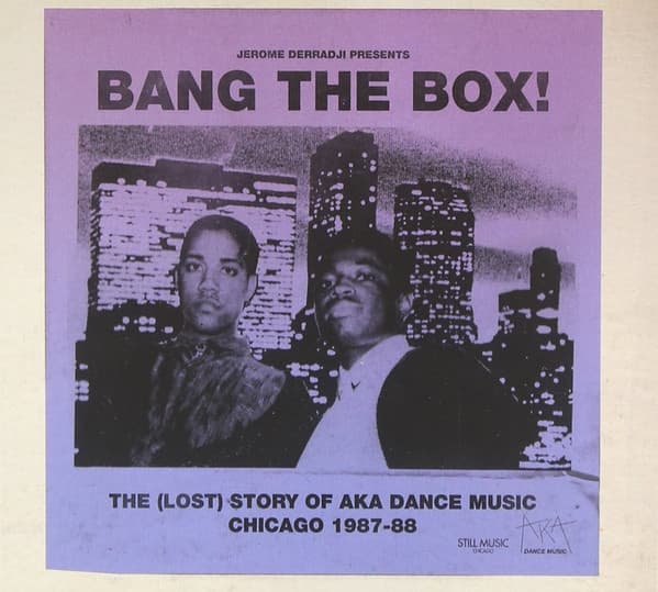 Bang the Box!: The (Lost) Story of AKA Dance Music, Chicago 1987-88