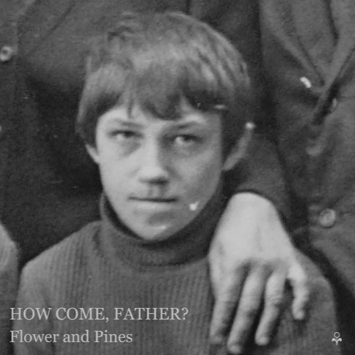 How Come, Father?