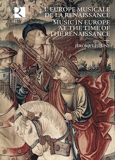 L'Europe Musicale de la Renaissance / Music in Europe at the Time of the Renaissance