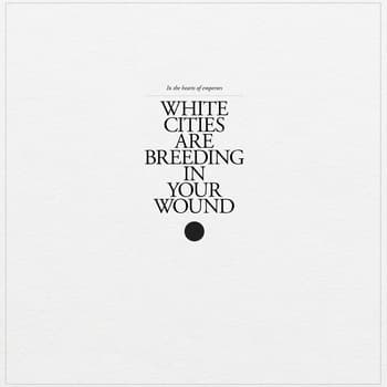 White Cities Are Breeding in Your Wound