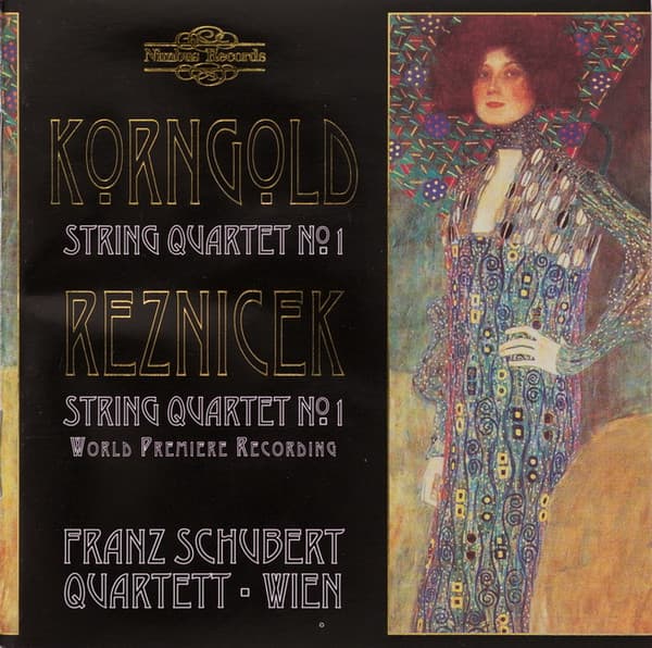 Korngold: String Quartet no. 1 / Reznicek: String Quartet no. 1