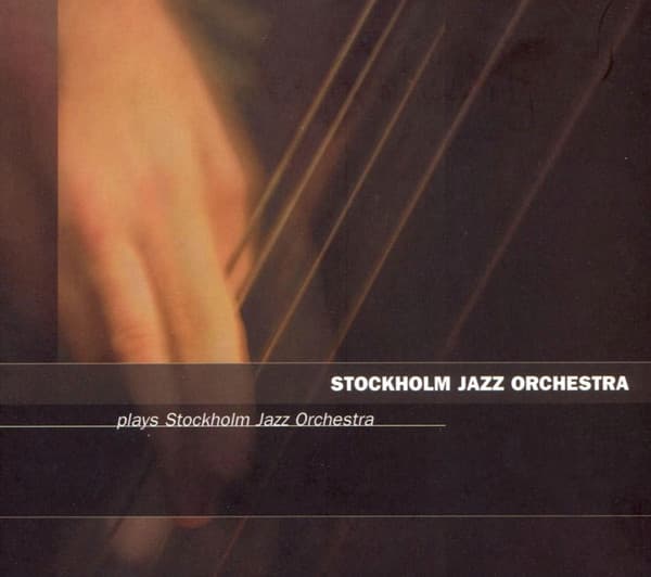 Stockholm Jazz Orchestra Plays Stockholm Jazz Orchestra
