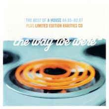 The Way We Were: The Best of A House 04.85-02.97