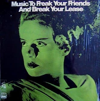 Music to Freak Your Friends and Break Your Lease