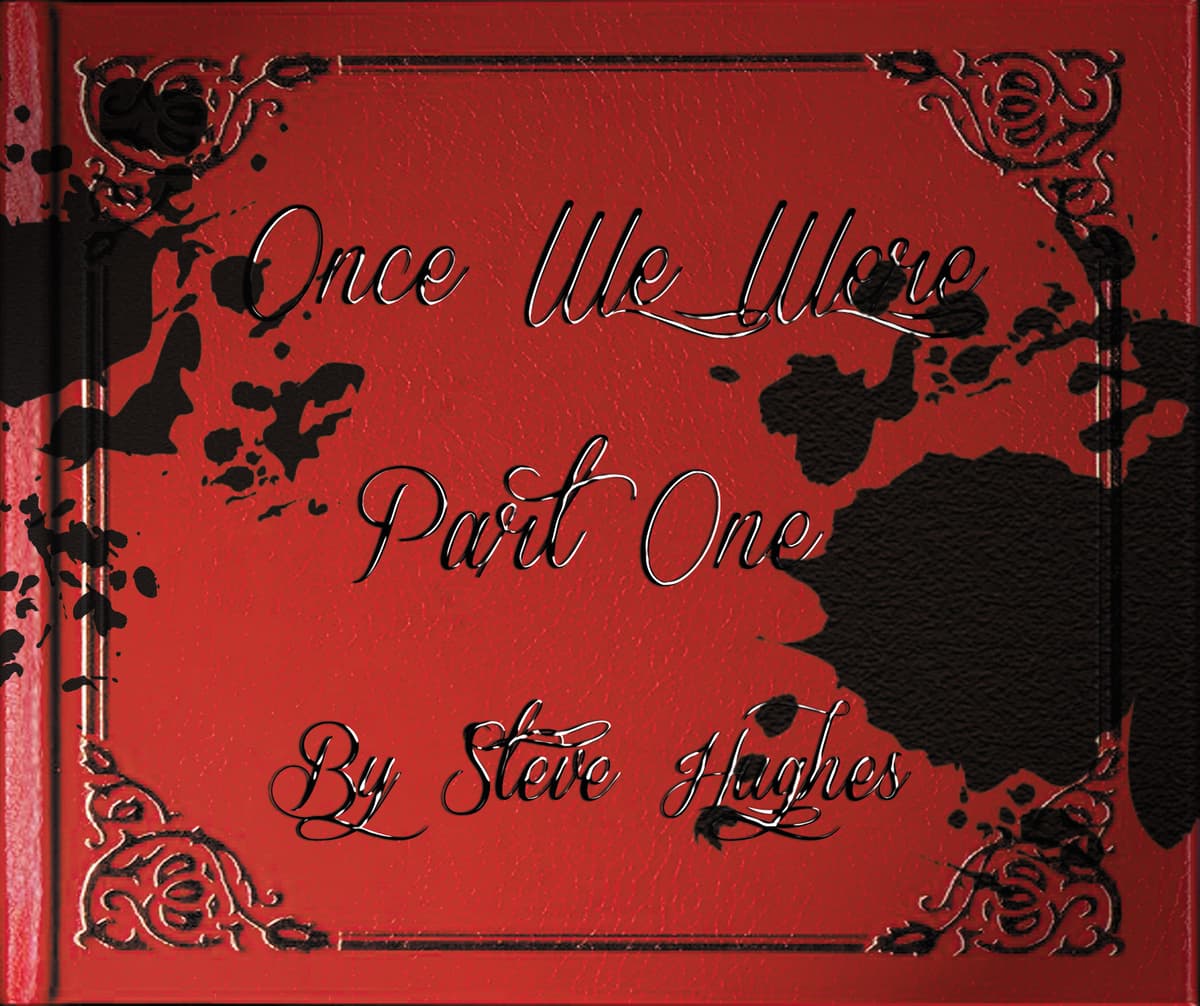 Once We Were, Part One