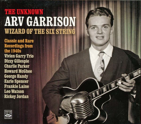 The Unknown Arv Garrison: Wizard of the Six String