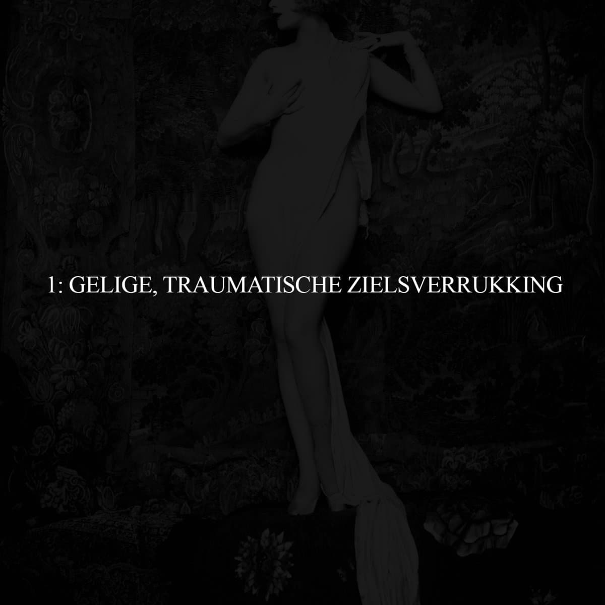 1: Gelige, traumatische zielsverrukking