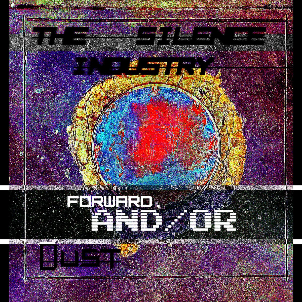 Forward, And / Or Dust