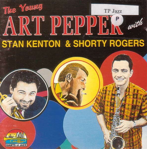 The Young Art Pepper with Stan Kenton & Shorty Rogers