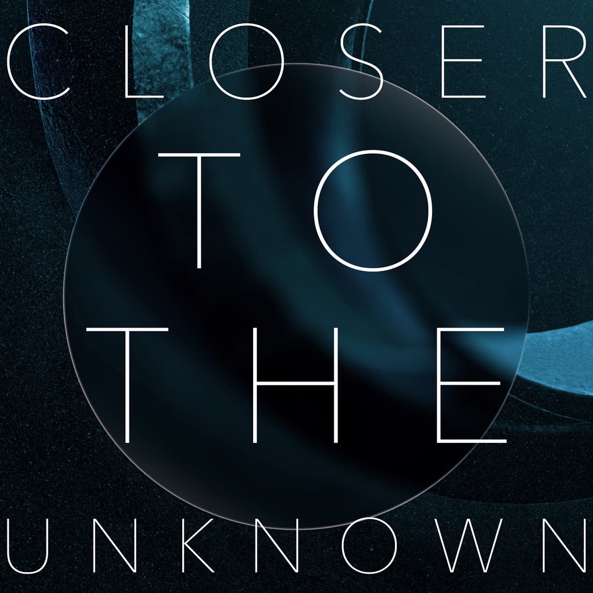 Closer to the Unknown
