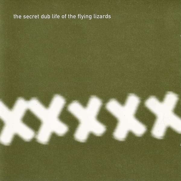 The Secret Dub Life of The Flying Lizards