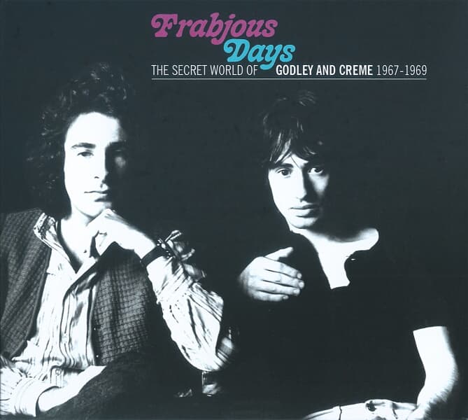 Frabjous Days: The Secret World Of Godley & Creme 1967–1969