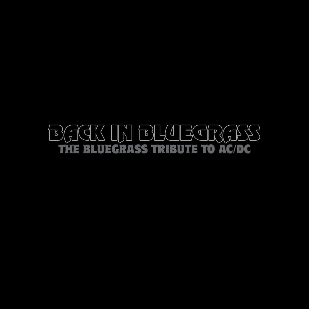 Back in Bluegrass: The Bluegrass Tribute to AC/DC