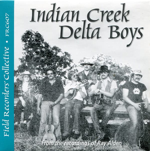 Indian Creek Delta Boys (From the Recordings of Ray Alden)