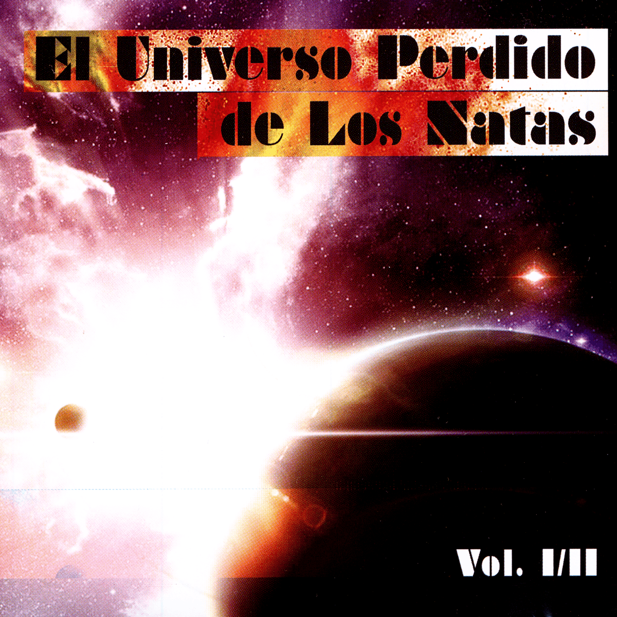 El universo perdido de Los Natas, Volumen I/II