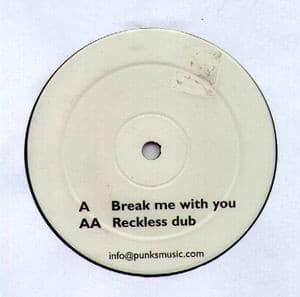 Break Me With You / Reckless Dub