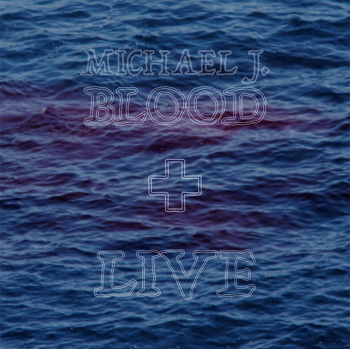 BLOOD + LIVE
