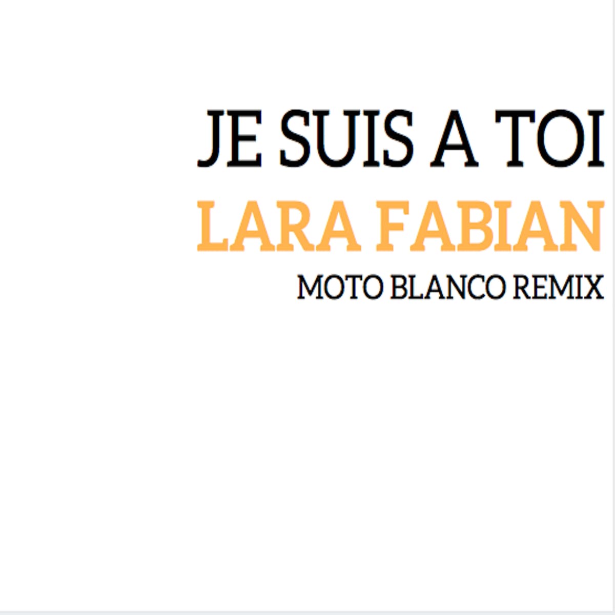 Je suis à toi (Moto Blanco remix)
