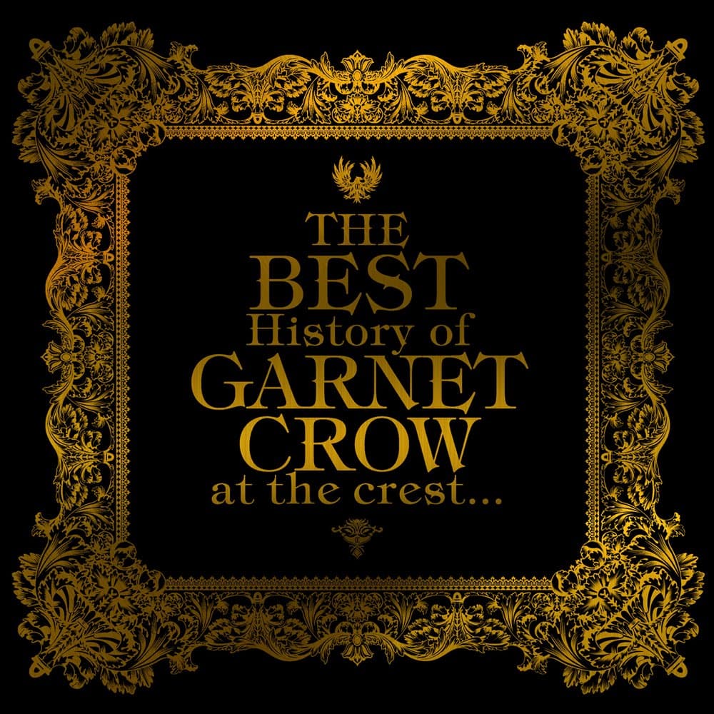 THE BEST History of GARNET CROW at the crest...