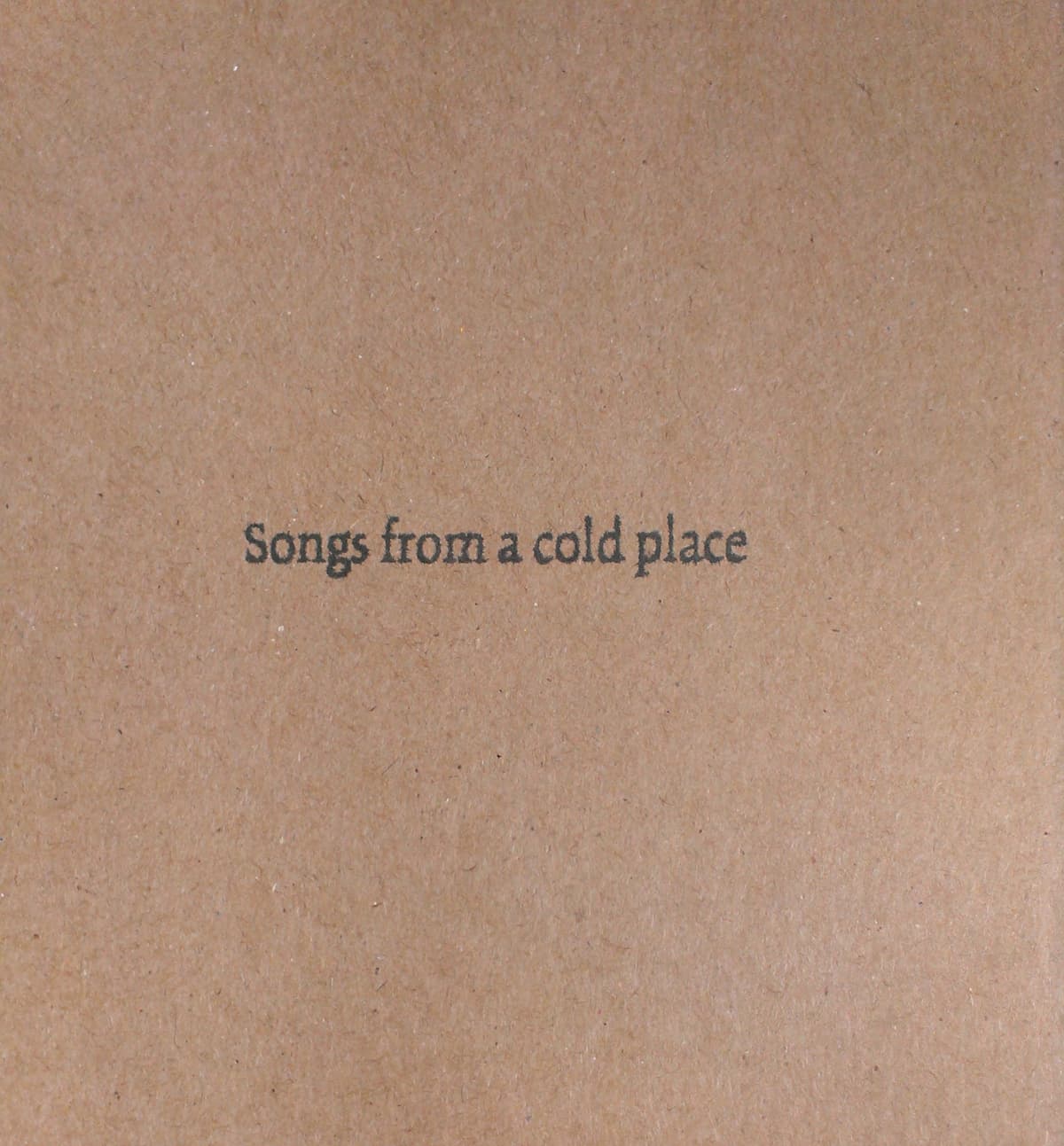 Songs From a Cold Place