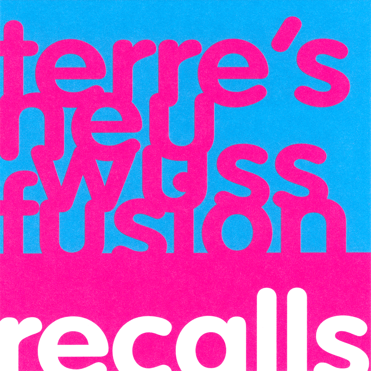 Terre's Neu Wuss Fusion: Recalls