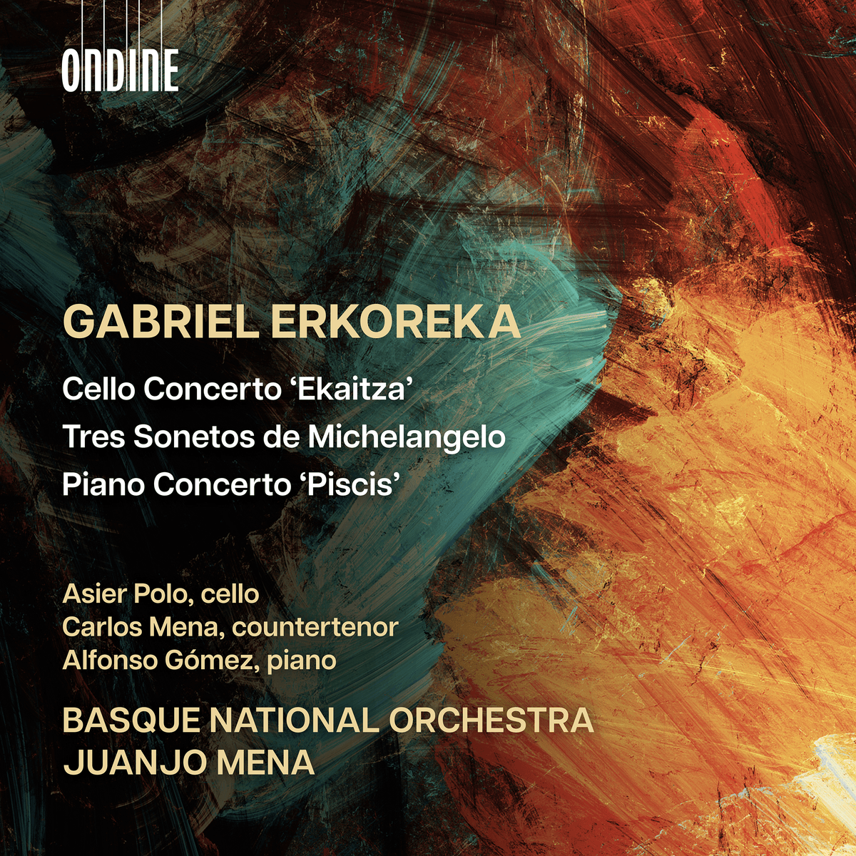 Cello Concerto ‘Ekaitza’ / Tres Sonetos De Michelangelo / Piano Concerto ‘Piscis’